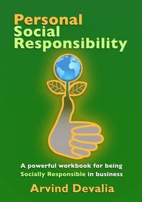 Personal Social Responsibility: A Powerful Workbook for Being Socially Responsible in Business