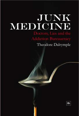 Junk Medicine: Doctors, Lies and the Addiction Bureaucracy