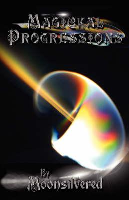 Magickal Progressions: (an Old-fashioned Primer)