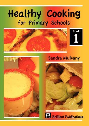 Healthy Cooking for Primary Schools, Book 1