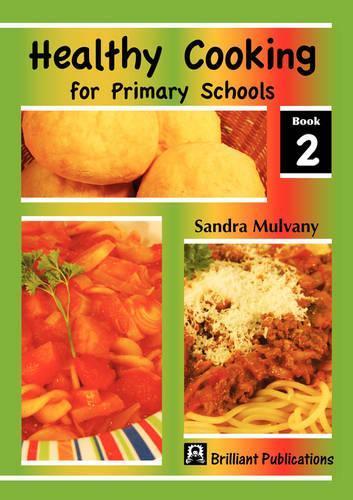 Healthy Cooking for Primary Schools, Book 2