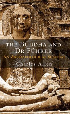 The Buddha and Dr Fuhrer: An Archaeological Scandal