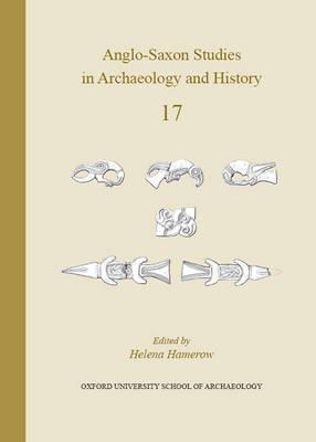 Anglo-Saxon Studies in Archaeology and History Volume 17