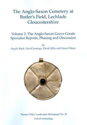 The Anglo-Saxon Cemetery at Butler's Field, Lechlade, Gloucestershire: Discussion and Synthesis