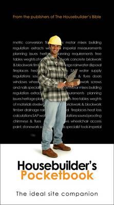 Housebuilder's Pocket Book: Essential Guide to Architectural and Building Data for Any Architect, Builder, Surveyor, Engineer or Student