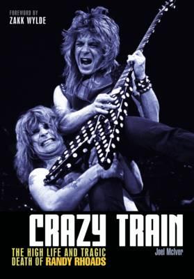 Crazy Train: The High Life and Tragic Death of Randy Rhoads