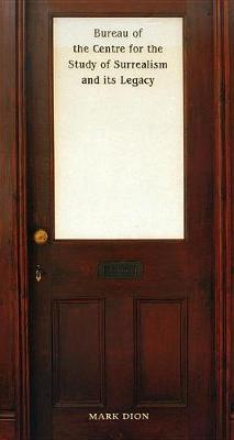 The Bureau of the Centre Fof the Study of Surrealism and It's Legacy