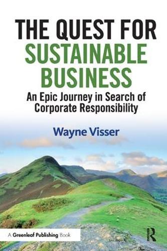 The Quest for Sustainable Business: An Epic Journey in Search of Corporate Responsibility