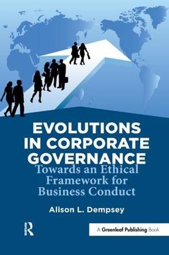 Evolutions in Corporate Governance: Towards an Ethical Framework for Business Conduct