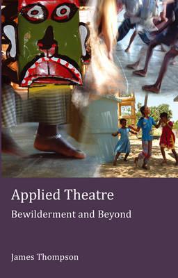 Applied Theatre: Bewilderment and Beyond