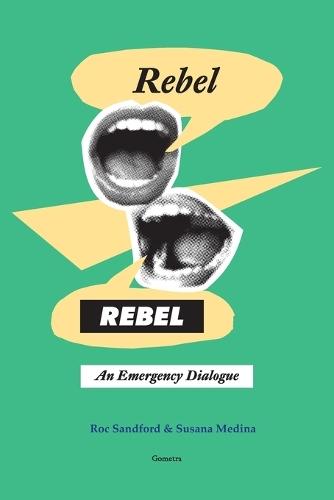 Rebel, Rebel, an Emergency Dialogue