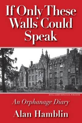 If Only These Walls Could Speak: An Orphanage Diary