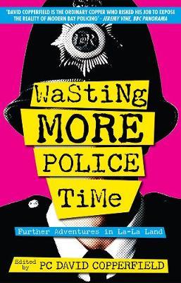 Wasting More Police Time: Further Adventures in La-La Land