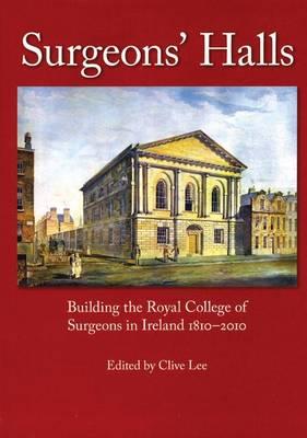Surgeons' Hall: An Architectural History of the Royal College of Surgeons in Ireland