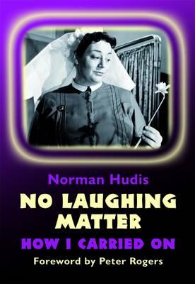 No Laughing Matter: How I Carried on