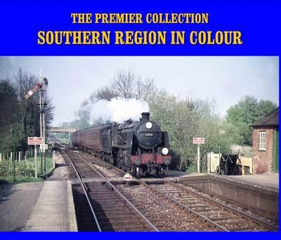 The Premier Collection: Southern Region in Colour
