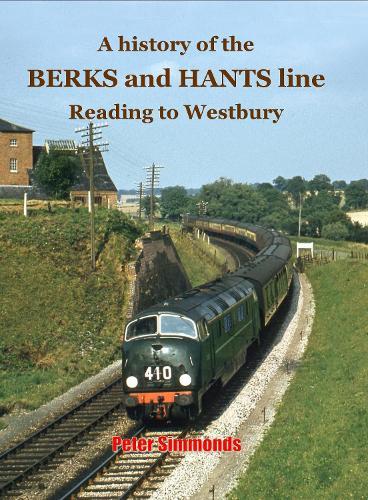 A History of the Berks and Hants Line Reading to Westbury