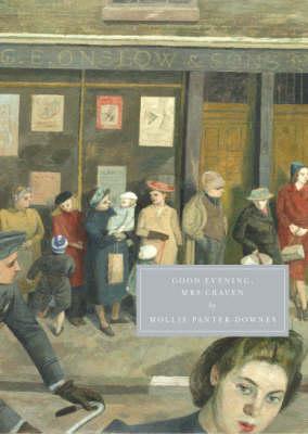 Good Evening, Mrs Craven: The Wartime Stories of Mollie Panter-Downes