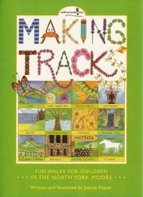 Making Tracks in the North York Moors: Fun Walks for Children in the North York Moors