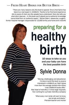 Preparing for a Healthy Birth: Information and Inspiration for Pregnant Women
