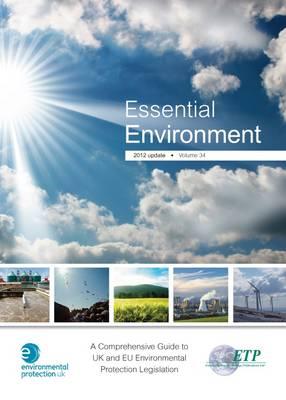 Essential Environment: A Comprehensive Guide to UK and EU Environmental Protection Legislation