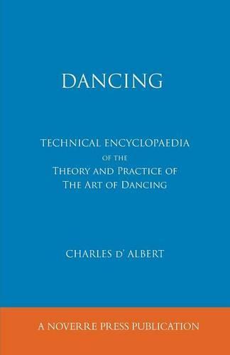 Dancing, Technical Encyclopaedia of the Theory and Practice of the Art of Dancing.