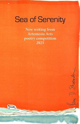 Sea of Serenity: New writing from Artemesia Arts poetry competition 2025