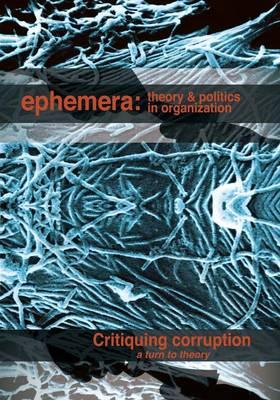 Critiquing Corruption: A Turn to Theory (Ephemera Vol. 15, No. 2)