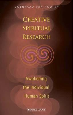 Creative Spiritual Research: Awakening the Individual Human Spirit