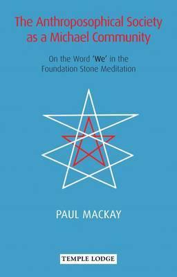 The Anthroposophical Society as a Michael Community: On the Word 'We' in the Foundation Stone Meditation