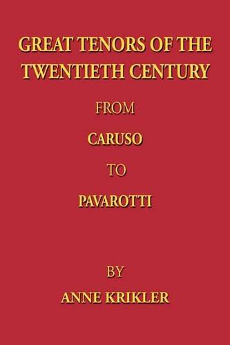 Great Tenors of the Twentieth Century from Caruso to Pavarotti