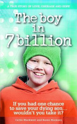 The Boy in 7 Billion: A true story of love, courage and hope