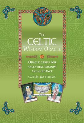 The Celtic Wisdom Oracle Cards: Oracle Cards for Ancestral Wisdom and Guidance