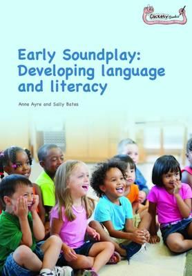 Early Soundplay: Developing Language and Literacy in the Early Years