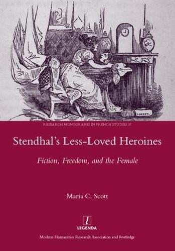Stendhal's Less-Loved Heroines: Fiction, Freedom, and the Female