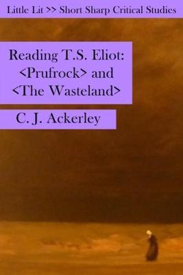 Reading T S Eliot: Prufrock and the Wasteland