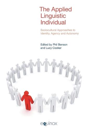 The Applied Linguistic Individual: Sociocultural Approaches to Identity, Agency and Autonomy