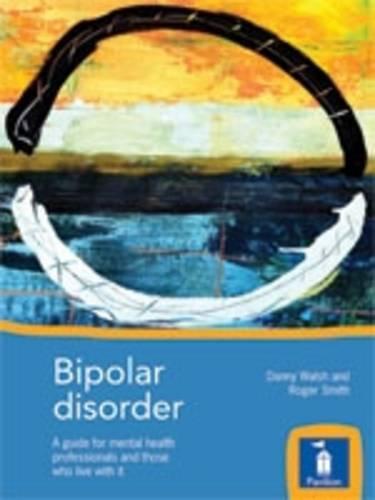 Bipolar Disorder: A Practical Guide to Good Practice in Understanding and Managing the Disorder
