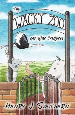 The Wacky Zoo and Other Creatures