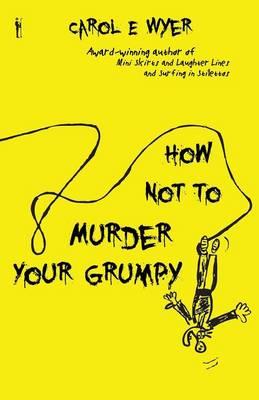 How Not to Murder Your Grumpy