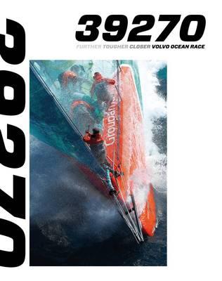 39270km: Further, Tougher, Closer. Volvo Ocean Race