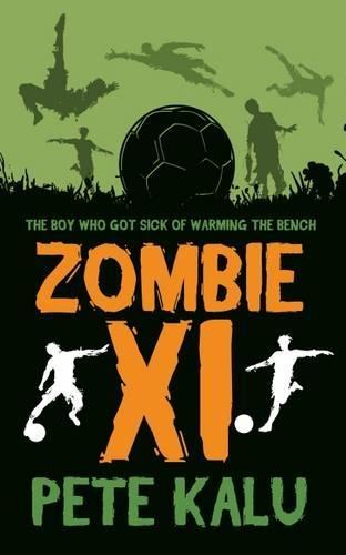 Zombie XI: The Boy Who Got Sick of Warming the Bench