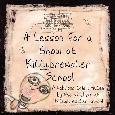 A Lesson for a Ghoul at Kittybrewster School