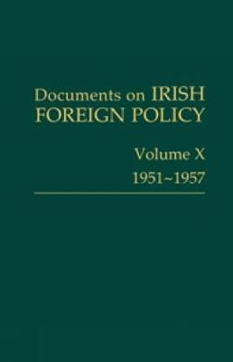 Documents on Irish Foreign Policy: v. 10: 1951-57