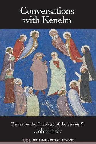 Conversations with Kenelm: Essays on the Theology of the Commedia
