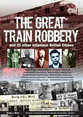 The Great Train Robbery & Other Most Infamous British Crimes