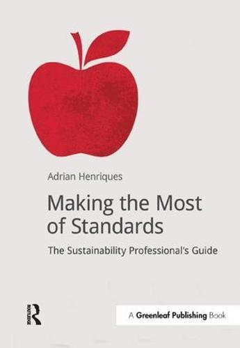 Making the Most of Standards: The Sustainability Professional's Guide