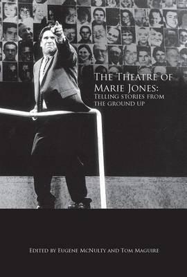 The Theatre of Marie Jones: Telling Stories from the Ground Up