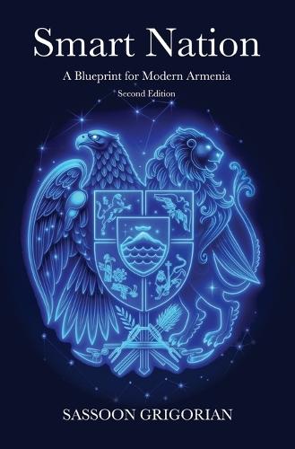 Smart Nation: A Blueprint for Modern Armenia - Second Edition