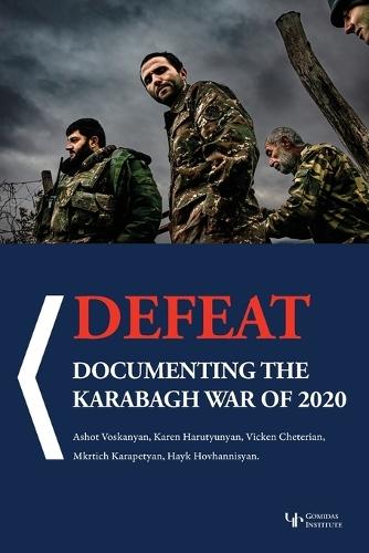 Defeat: Documenting the Karabagh War of 2020